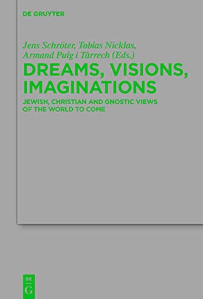 Dreams, Visions, Imaginations – Jewish, Christian and Gnostic Views of the World to Come