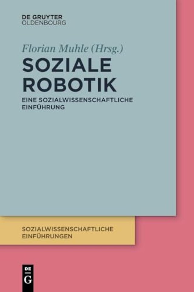 Soziale Robotik – Eine sozialwissenschaftliche Einführung