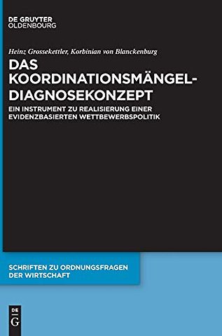 Das Koordinationsmängel–Diagnosekonzept – Ein Instrument zu Realisierung einer evidenzbasierten Wettbewerbspolitik