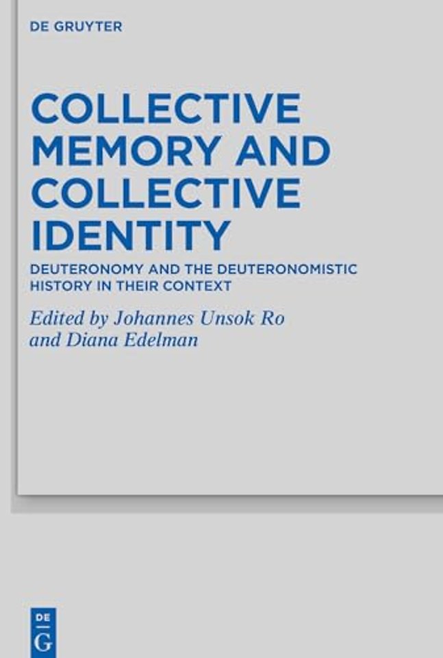 Collective Memory and Collective Identity – Deuteronomy and the Deuteronomistic History in Their Context