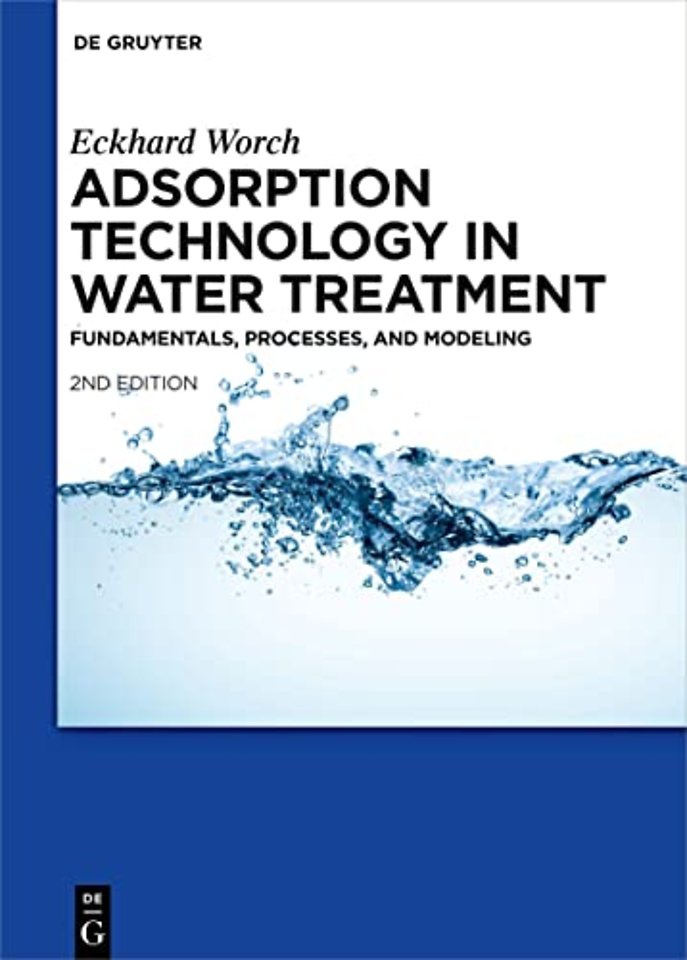 Adsorption Technology in Water Treatment – Fundamentals, Processes, and Modeling