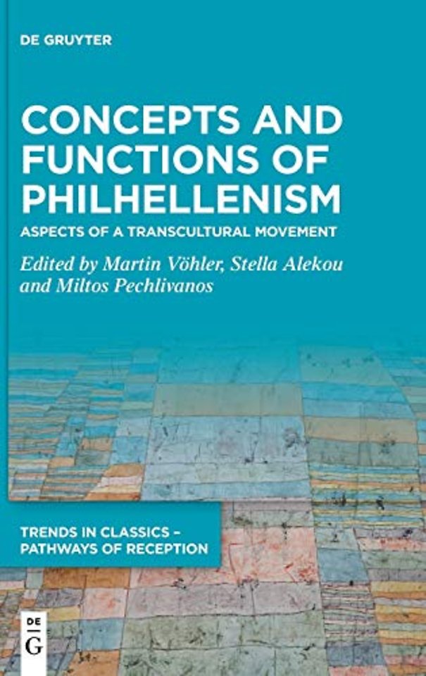 Concepts and Functions of Philhellenism – Aspects of a Transcultural Movement