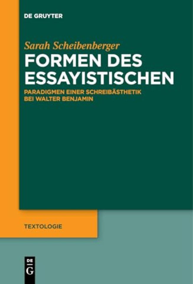 Formen des Essayistischen – Paradigmen einer Schreibästhetik bei Walter Benjamin