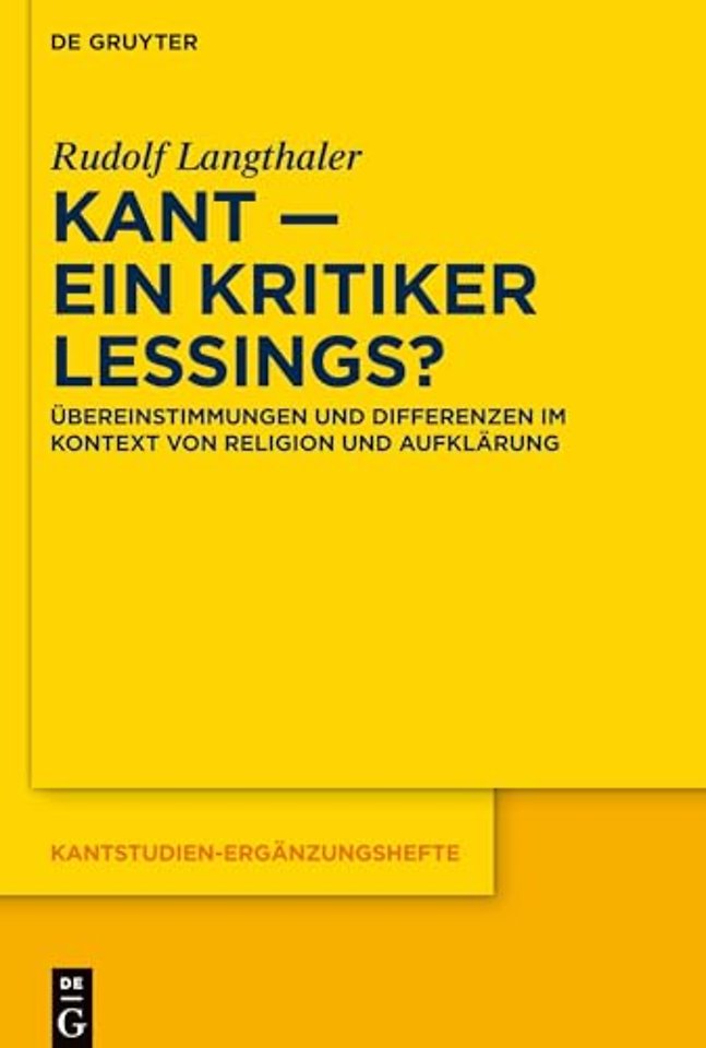 Kant – ein Kritiker Lessings? – Übereinstimmungen und Differenzen im Kontext von Religion und Aufklärung