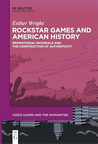 Rockstar Games and American History – Promotional Materials and the Construction of Authenticity