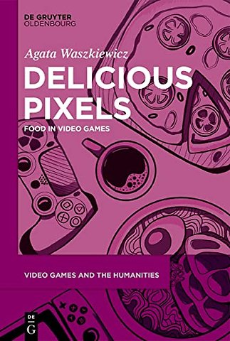 Delicious Pixels – Food in Video Games