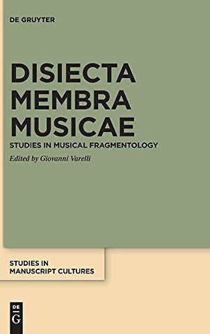 Disiecta Membra Musicae – Studies in Musical Fragmentology
