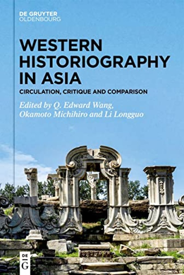 Western Historiography in Asia – Circulation, Critique and Comparison