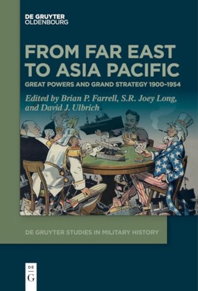 From Far East to Asia Pacific – Great Powers and Grand Strategy 1900–1954