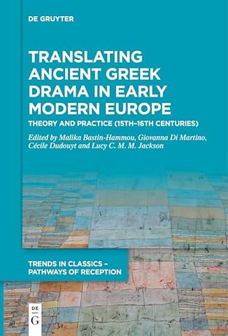 Translating Ancient Greek Drama in Early Modern Europe