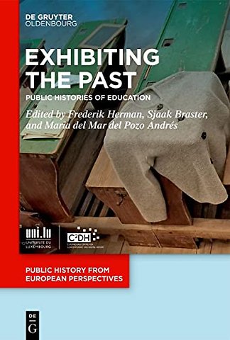 Exhibiting the Past – Public Histories of Education