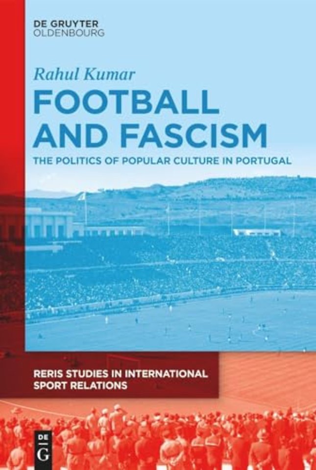 Football and Fascism – The Politics of Popular Culture in Portugal