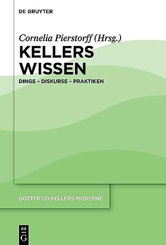 Kellers Wissen – Dinge – Diskurse – Praktiken