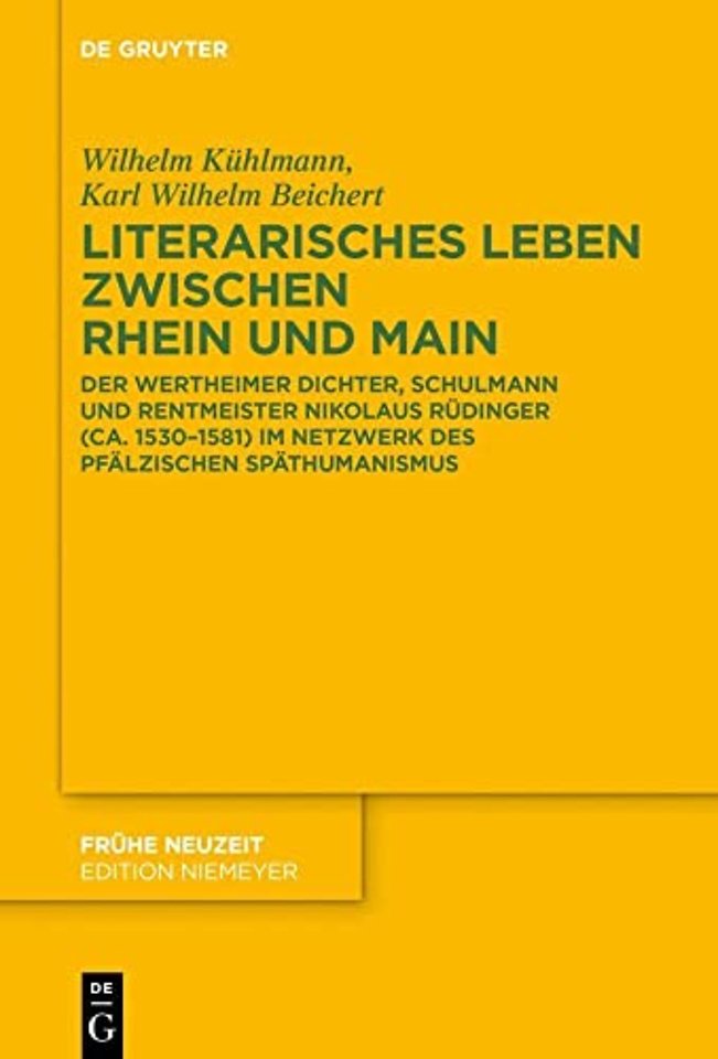 Literarisches Leben zwischen Rhein und Main – Der Wertheimer Dichter, Schulmann und Rentmeister Nikolaus Rüdinger (ca. 1530–1581) im Netzwerk des
