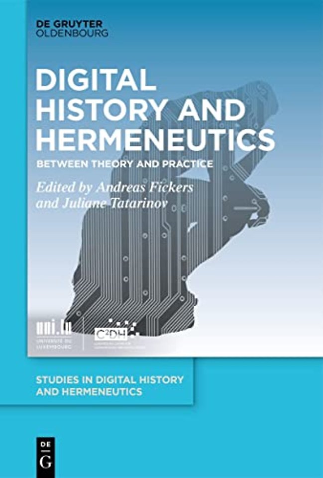 Digital History and Hermeneutics – Between Theory and Practice