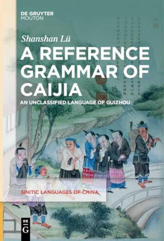 A Reference Grammar of Caijia – An Unclassified Language of Guizhou