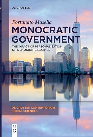 Monocratic Government – The Impact of Personalisation on Democratic Regimes