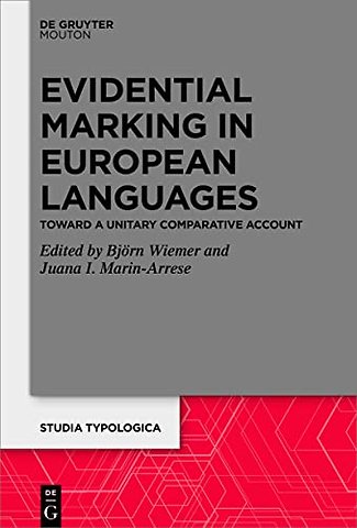 Evidential Marking in European Languages – Toward a Unitary Comparative Account