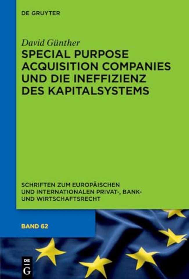 Special Purpose Acquisition Companies und die Ineffizienz des Kapitalsystems