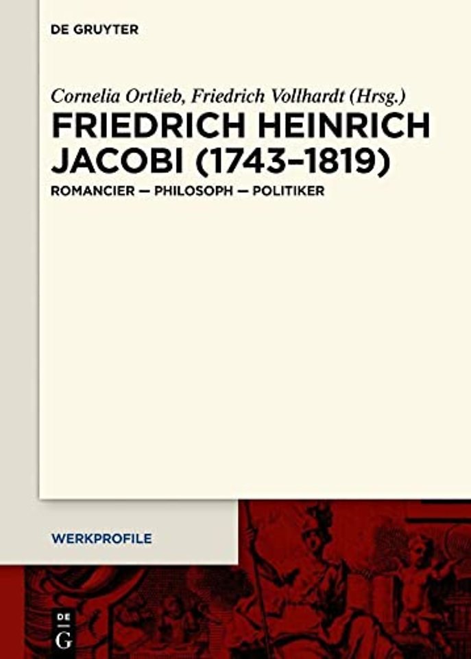 Friedrich Heinrich Jacobi (1743–1819) – Romancier – Philosoph – Politiker