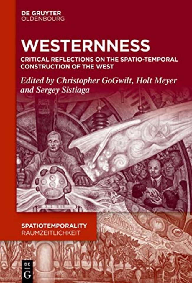Westernness – Critical Reflections on the Spatio–temporal Construction of the West
