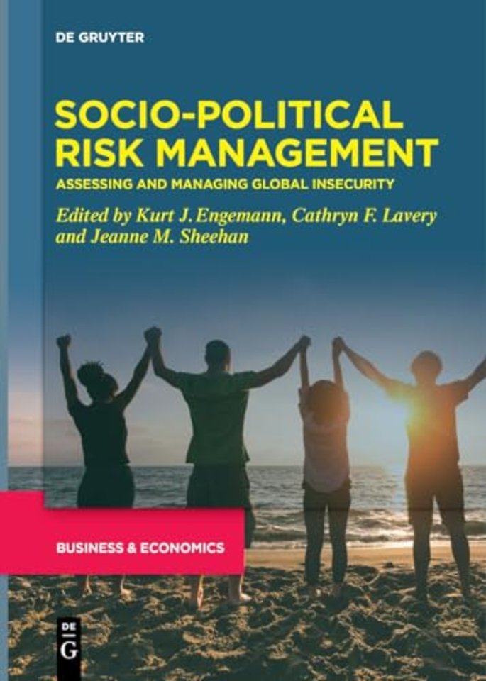 Socio–Political Risk Management – Assessing and Managing Global Insecurity