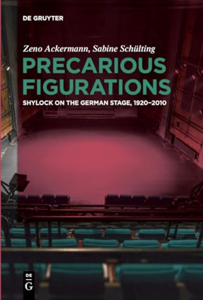 Precarious Figurations – Shylock on the German Stage, 1920–2010