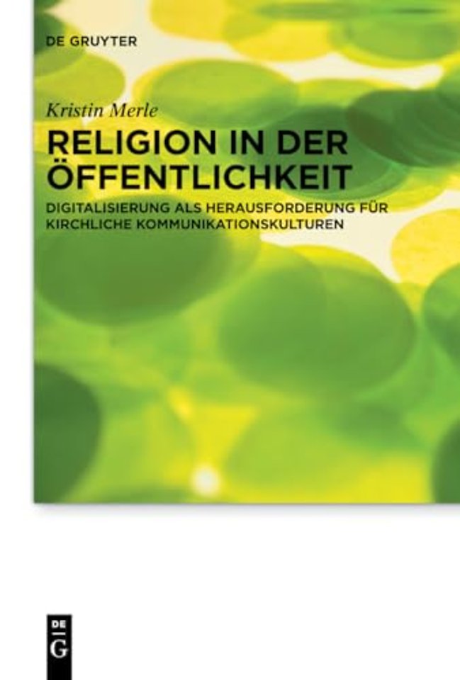 Religion in der Öffentlichkeit – Digitalisierung als Herausforderung für kirchliche Kommunikationskulturen