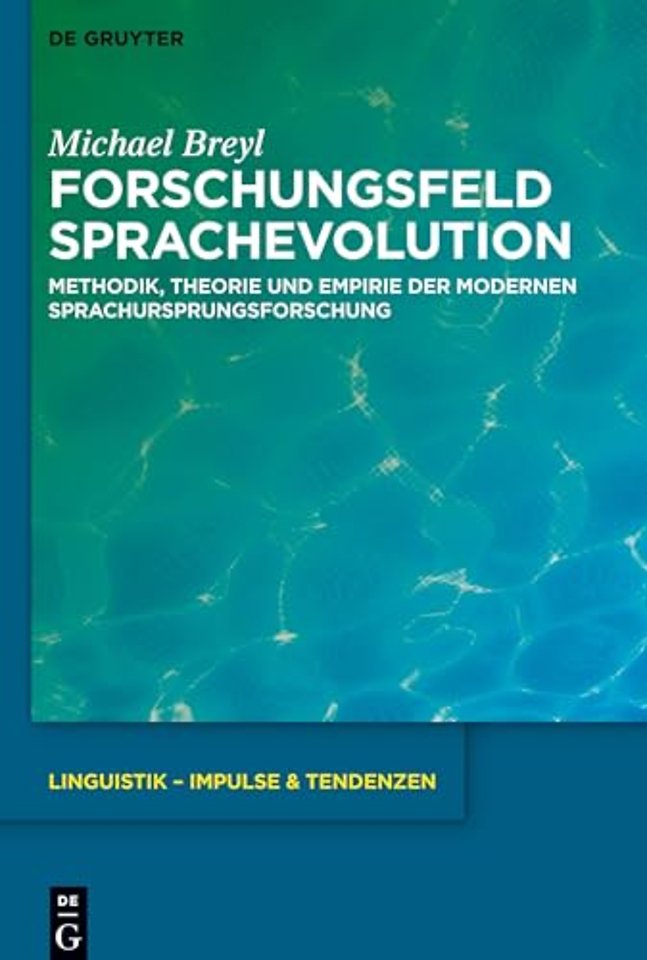 Forschungsfeld Sprachevolution – Methodik, Theorie und Empirie der modernen Sprachursprungsforschung