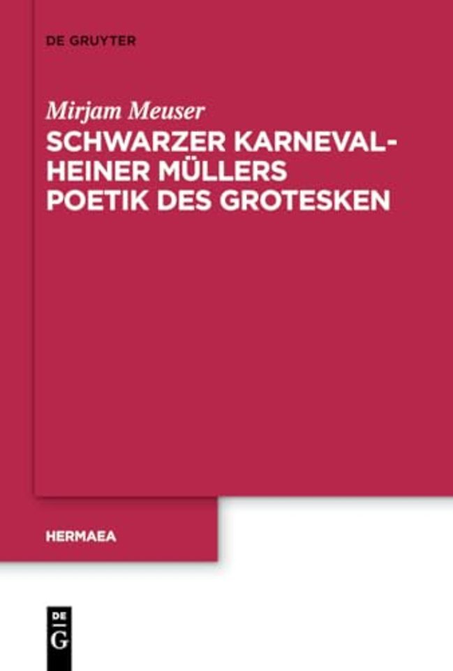 Schwarzer Karneval – Heiner Müllers Poetik des Grotesken