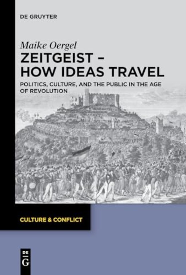 Zeitgeist – How Ideas Travel – Politics, Culture and the Public in the Age of Revolution