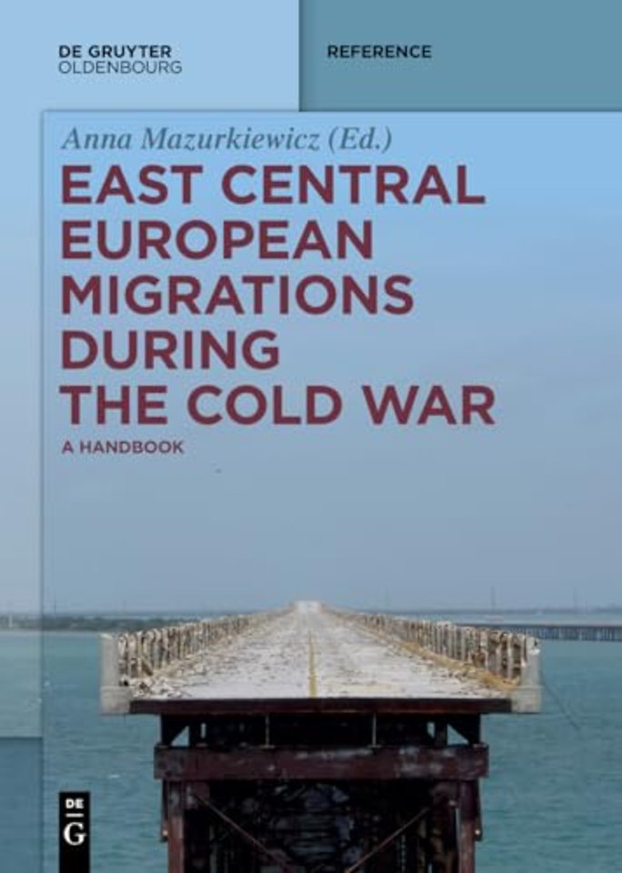 East Central European Migrations During the Cold – A Handbook