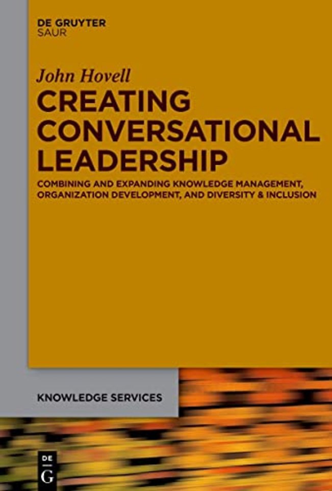 Creating Conversational Leadership – Combining and Expanding Knowledge Management, Organization Development, and Diversity & Inclusion