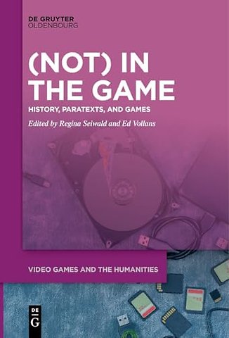 (Not) In the Game – History, Paratexts, and Games