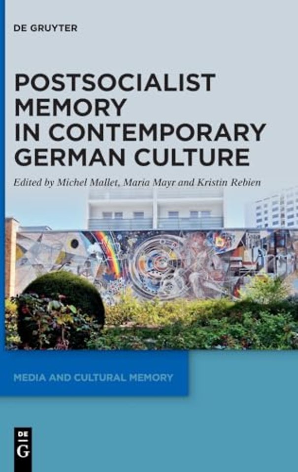 Postsocialist Memory in Contemporary German Culture
