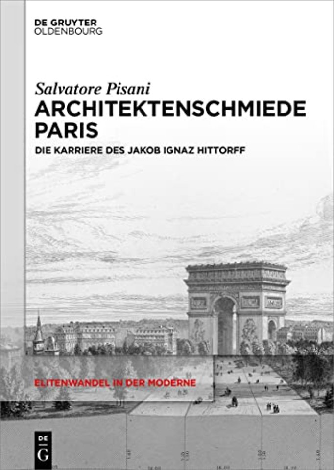 Architektenschmiede Paris – Die Karriere des Jakob Ignaz Hittorff