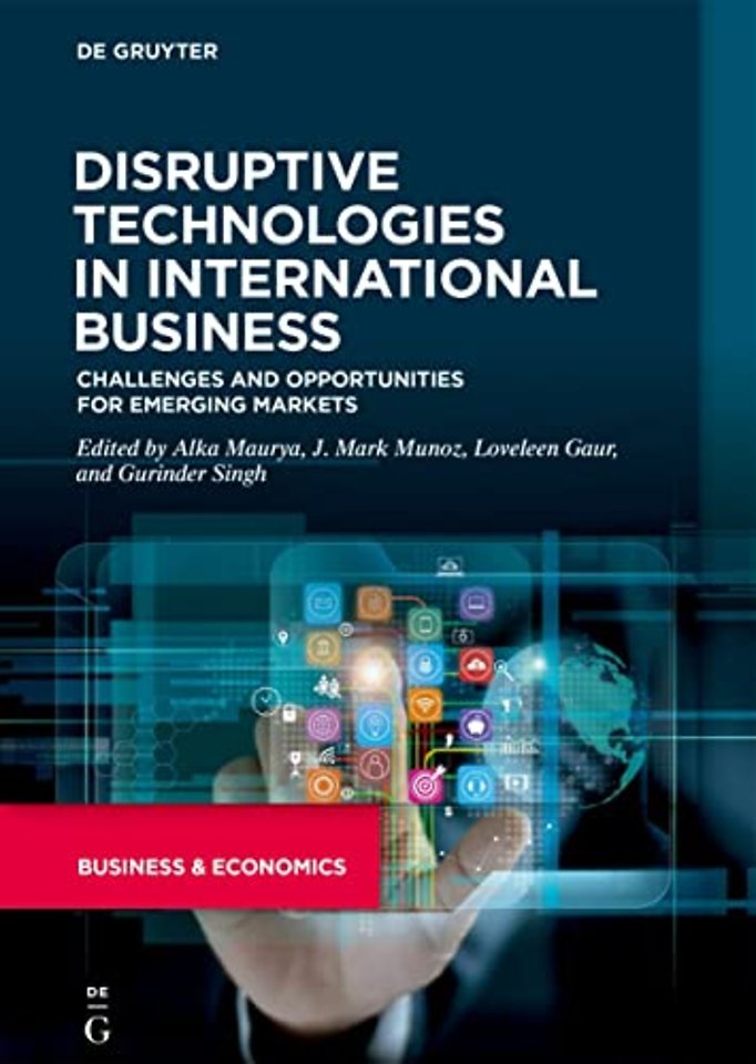 Disruptive Technologies in International Busines – Challenges and Opportunities for Emerging Markets