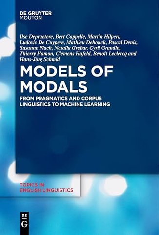 Models of Modals – From Pragmatics and Corpus Linguistics to Machine Learning
