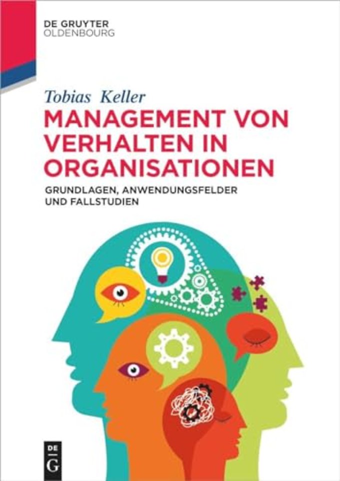 Management von Verhalten in Organisationen – Grundlagen, Anwendungsfelder und Fallstudien
