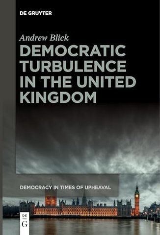 Democratic Turbulence in the United Kingdom
