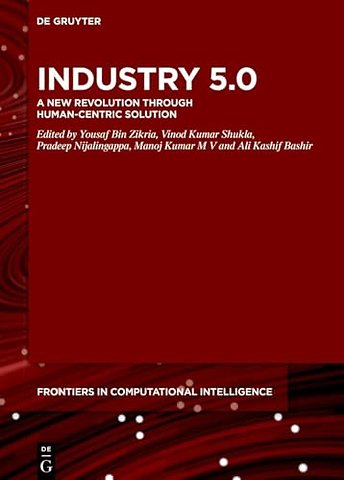 Industry 5.0 – A New Revolution Through Human–Centric Solution