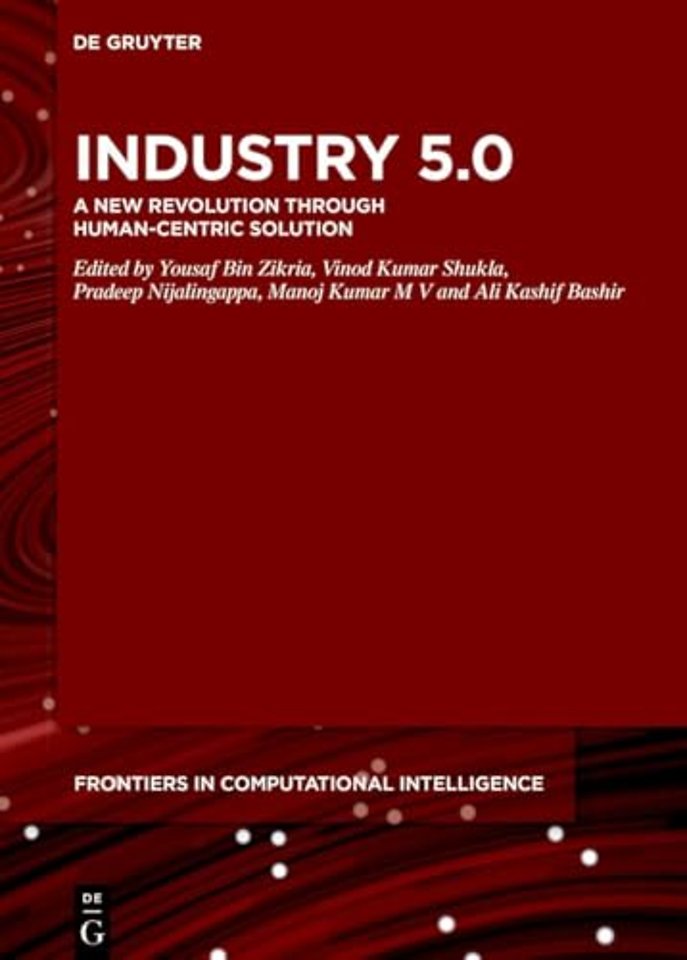 Industry 5.0 – A New Revolution Through Human–Centric Solution