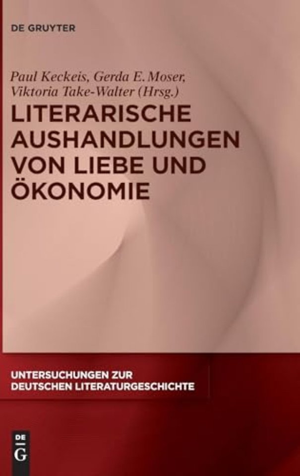 Literarische Aushandlungen von Liebe und Ökonomie