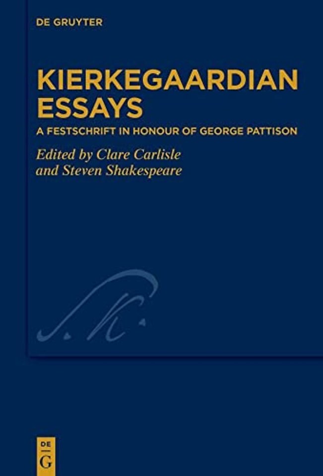 Kierkegaardian Essays – A Festschrift in Honour of George Pattison