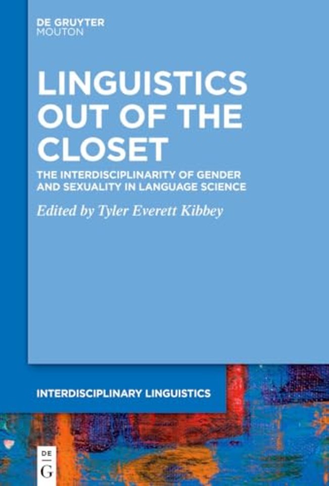 Linguistics Out of the Closet – The Interdisciplinarity of Gender and Sexuality in Language Science