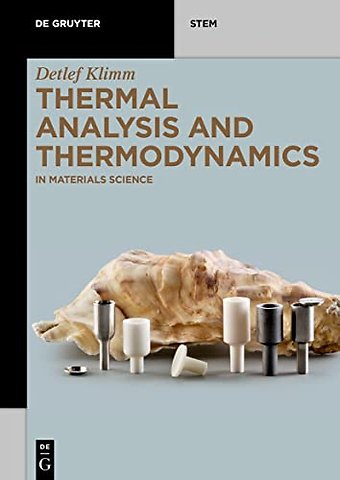 Thermal Analysis and Thermodynamics – In Materials Science