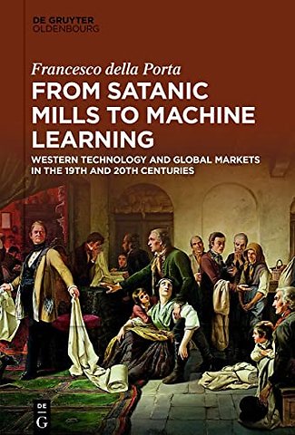 From Satanic Mills to Machine Learning – Western Technology and Global Markets in the 19th and 20th Centuries