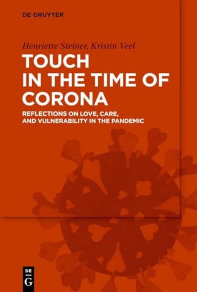 Touch in the Time of Corona – Reflections on Love, Care, and Vulnerability in the Pandemic