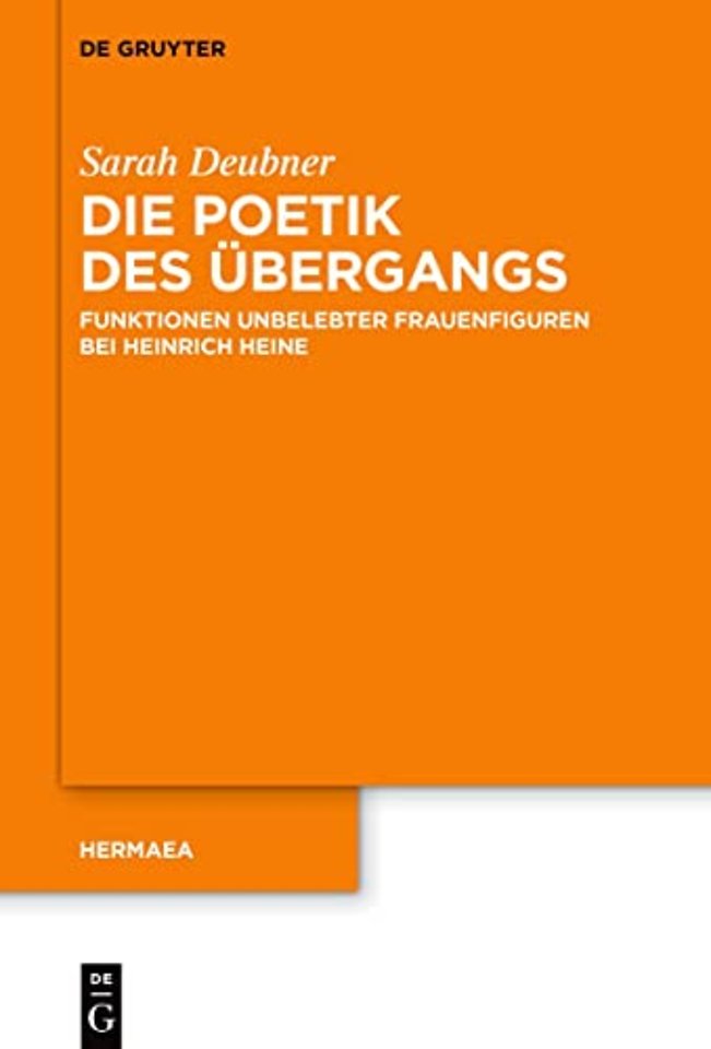 Die Poetik des Übergangs – Funktionen unbelebter Frauenfiguren bei Heinrich Heine