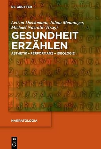 Gesundheit erzählen – Ästhetik – Performanz – Ideologie